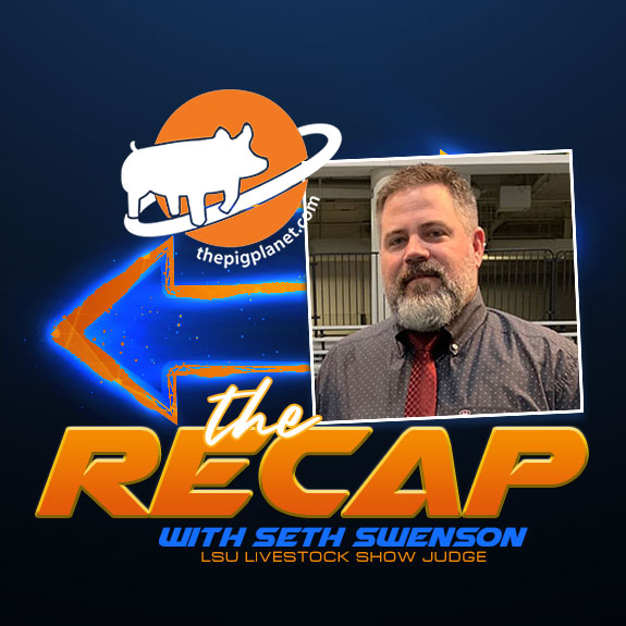 THE RECAP – Seth Swenson – LSU Livestock Show