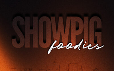 Showpig Foodies – Ft. Worth Edition